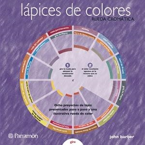 LAPICES DE COLORES: RUEDA CROMATICA | 9788434233522 | BARBER, JOHN | Llibreria Drac - Librería de Olot | Comprar libros en catalán y castellano online