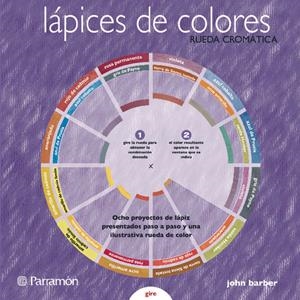 LAPICES DE COLORES: RUEDA CROMATICA | 9788434233522 | BARBER, JOHN | Llibreria Drac - Librería de Olot | Comprar libros en catalán y castellano online