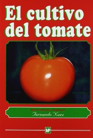 CULTIVO DEL TOMATE, EL | 9788471145499 | NUEZ, FERNANDO | Llibreria Drac - Librería de Olot | Comprar libros en catalán y castellano online