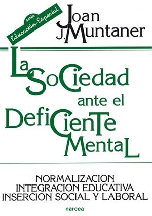 SOCIEDAD ANTE EL DEFICIENTE MENTAL, LA | 9788427711105 | MUNTANER, JOAN J. | Llibreria Drac - Llibreria d'Olot | Comprar llibres en català i castellà online