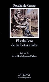 CABALLERO DE LAS BOTAS AZULES, EL | 9788437613666 | CASTRO, ROSALIA DE | Llibreria Drac - Librería de Olot | Comprar libros en catalán y castellano online
