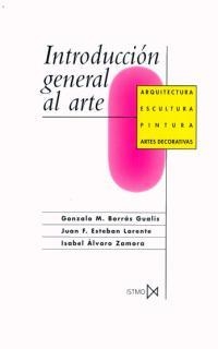 INTRODUCCION GENERAL AL ARTE | 9788470901072 | BORRAS GUALIS, GONZALO | Llibreria Drac - Librería de Olot | Comprar libros en catalán y castellano online