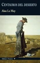 CENTAUROS DEL DESIERTO | 9788477027447 | LE MAY, ALAN | Llibreria Drac - Librería de Olot | Comprar libros en catalán y castellano online