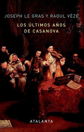 ULTIMOS AÑOS DE CASANOVA, LOS | 9788494094118 | LE GRAS, JOSEPH;VEZE, RAOUL | Llibreria Drac - Librería de Olot | Comprar libros en catalán y castellano online