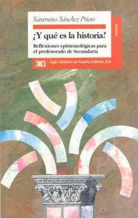Y QUE ES LA HISTORIA' | 9788432308963 | SANCHEZ PRIETO, SATURNINO | Llibreria Drac - Librería de Olot | Comprar libros en catalán y castellano online