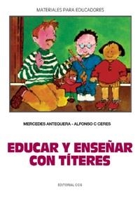 EDUCAR Y ENSEÑAR CON TITERES | 9788470438561 | ANTEQUERA, MERCEDES | Llibreria Drac - Librería de Olot | Comprar libros en catalán y castellano online