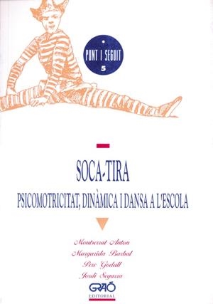SOCA-TIRA : PSICOMOTRICITAT, DIN$MICA I DANSA A L | 9788485729876 | An¾nimas y colectivas | Llibreria Drac - Librería de Olot | Comprar libros en catalán y castellano online