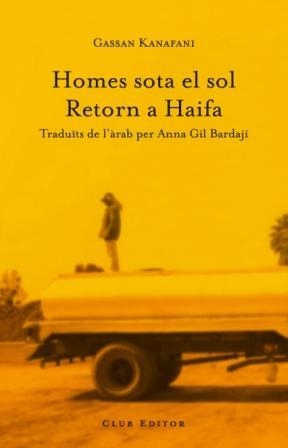 HOMES SOTA EL SOL RETORN A HAIFA | 9788473291385 | KANAFANI, GASSAN | Llibreria Drac - Librería de Olot | Comprar libros en catalán y castellano online