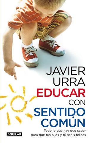 EDUCAR CON SENTIDO COMUN | 9788403099203 | URRA, JAVIER | Llibreria Drac - Librería de Olot | Comprar libros en catalán y castellano online