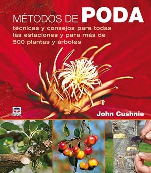 METODOS DE PODA: TECNICAS Y CONSEJOS PARA TODAS LAS ESTACION | 9788479027315 | CUSHNIE, JOHN | Llibreria Drac - Librería de Olot | Comprar libros en catalán y castellano online