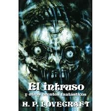 INTRUSO Y OTROS CUENTOS FANTASTICOS, EL | 9788476409862 | LOVECRAFT | Llibreria Drac - Llibreria d'Olot | Comprar llibres en català i castellà online