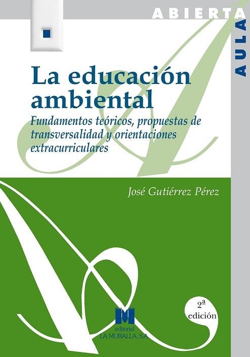 EDUCACION AMBIENTAL | 9788471336477 | GUTIERREZ PEREZ, JOSE | Llibreria Drac - Librería de Olot | Comprar libros en catalán y castellano online