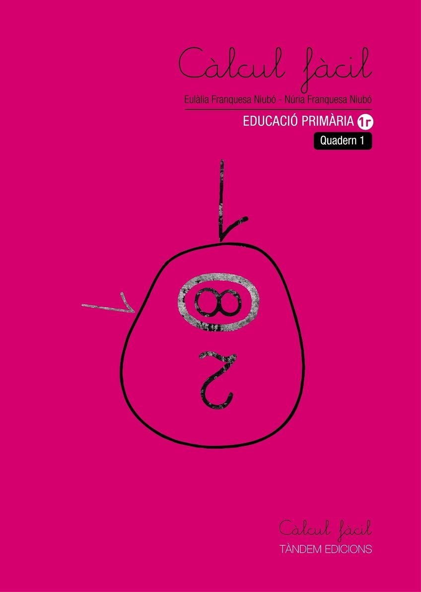 CALCUL FACIL 1 1R. PRIMARIA | 9788481318333 | FRANQUESA, EULALIA; FRANQUESA, NURIA | Llibreria Drac - Llibreria d'Olot | Comprar llibres en català i castellà online
