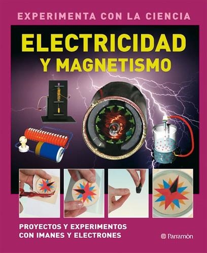 ELECTRICIDAD Y MAGNETISMO: EXPERIMENTOS CON IMANES Y ELECTRO | 9788434234376 | PARKER, STEVE | Llibreria Drac - Librería de Olot | Comprar libros en catalán y castellano online