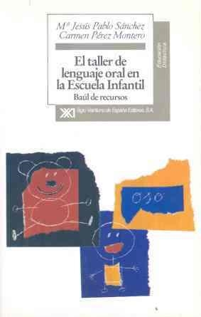 TALLER DE LENGUAJE ORAL EN LA ESCUELA INFANTIL, EL | 9788432309038 | PABLO SANCHEZ, MARIA JESUS | Llibreria Drac - Librería de Olot | Comprar libros en catalán y castellano online