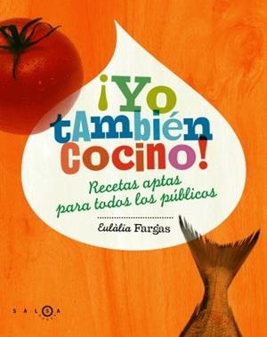 YO TAMBIEN COCINO! | 9788496599277 | FARGAS, EULALIA | Llibreria Drac - Librería de Olot | Comprar libros en catalán y castellano online