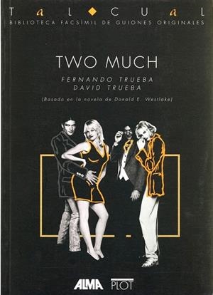 TWO MUCH.BIBLIOTECA FACSIMIL DE GUIONES ORIGINALES | 9788486702366 | Llibreria Drac - Librería de Olot | Comprar libros en catalán y castellano online