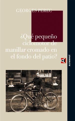 QUE PEQUEÑO CICLOMOTOR DE MANILLAR CORMADO EN EL FONDO DEL P | 9788493654054 | PEREC, GEORGES | Llibreria Drac - Librería de Olot | Comprar libros en catalán y castellano online