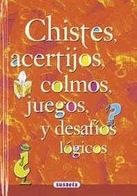 CHISTES, ACERTIJOS, COLMOS, JUEGOS Y DESAFIOS LOGICOS | 9788430597758 | OVIEDO, SEBASTIAN | Llibreria Drac - Llibreria d'Olot | Comprar llibres en català i castellà online