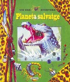PLANETA SALVATGE (VIU UNA AVENTURA) | 9788430566044 | SUSAETA, EQUIPO | Llibreria Drac - Llibreria d'Olot | Comprar llibres en català i castellà online