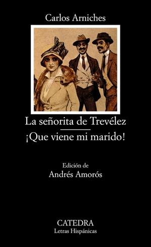 SEÑORITA DE TREVELEZ, LA. QUE VIENE MI MARIDO | 9788437613864 | ARNICHES, CARLOS | Llibreria Drac - Librería de Olot | Comprar libros en catalán y castellano online