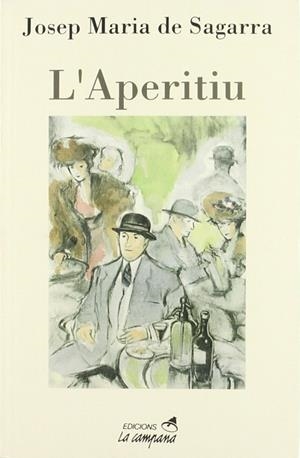 APERITIU, L' | 9788488791245 | SAGARRA, JOSEP MARIA DE | Llibreria Drac - Librería de Olot | Comprar libros en catalán y castellano online