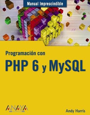 PHP 6 Y MYSQL | 9788441525528 | HARRIS, ANDY | Llibreria Drac - Llibreria d'Olot | Comprar llibres en català i castellà online
