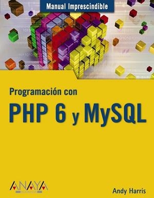 PHP 6 Y MYSQL | 9788441525528 | HARRIS, ANDY | Llibreria Drac - Llibreria d'Olot | Comprar llibres en català i castellà online