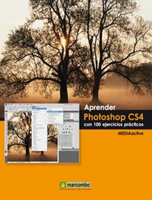 APRENDER PHOTOSHOP CS4 CON 100 EJERCICIOS PRACTICOS | 9788426715357 | MEDIAACTIVE | Llibreria Drac - Llibreria d'Olot | Comprar llibres en català i castellà online