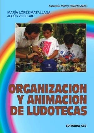 ORGANIZACION Y ANIMACION DE LUDOTECAS | 9788470438721 | LOPEZ MATALLANA, MARIA | Llibreria Drac - Librería de Olot | Comprar libros en catalán y castellano online