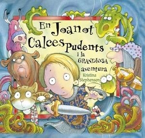 JOANOT CALCES PUDENTS I LA GRANDIOSA AVENTURA, EN | 9788448828875 | STEPHENSON, KRISTINA | Llibreria Drac - Librería de Olot | Comprar libros en catalán y castellano online