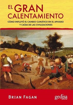 GRAN CALENTAMIENTO, EL. COMO INFLUYO EL CAMBIO CLIMATICO EN | 9788497842617 | FAGAN, BRIAN | Llibreria Drac - Librería de Olot | Comprar libros en catalán y castellano online