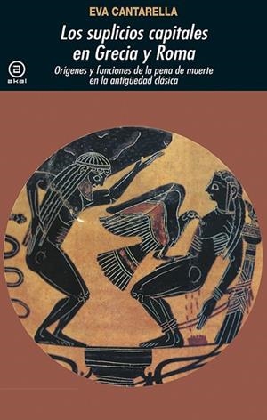 SUPLICIOS CAPITALES EN GRECIA Y ROMA, LOS | 9788446004684 | CANTARELLA, EVA | Llibreria Drac - Llibreria d'Olot | Comprar llibres en català i castellà online
