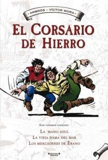 CORSARIO DE HIERRO, EL | 9788466641081 | AMBROS; MORA, VICTOR | Llibreria Drac - Librería de Olot | Comprar libros en catalán y castellano online