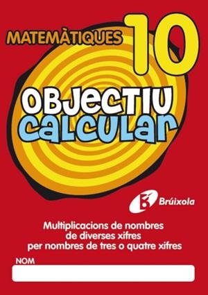 OBJECTIU CALCULAR 10 | 9788499060392 | HERNÁNDEZ PÉREZ DE MUÑOZ, Mª LUISA | Llibreria Drac - Librería de Olot | Comprar libros en catalán y castellano online