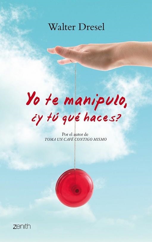 YO TE MANIPULO Y TU QUE HACES? | 9788408079798 | DRESEL, WALTER | Llibreria Drac - Librería de Olot | Comprar libros en catalán y castellano online