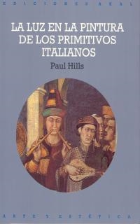 LUZ EN LA PINTURA DE LOS PRIMITIVOS ITALIANOS,LA | 9788446004417 | HILLS,PAUL | Llibreria Drac - Librería de Olot | Comprar libros en catalán y castellano online
