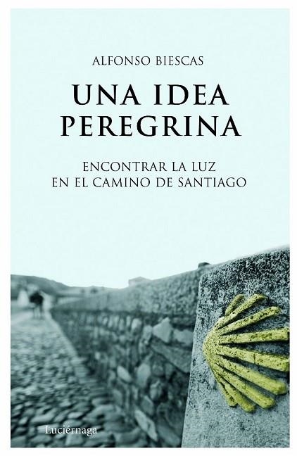 IDEA PEREGRINA, UNA | 9788492545049 | BIESCAS, ALFONSO | Llibreria Drac - Librería de Olot | Comprar libros en catalán y castellano online