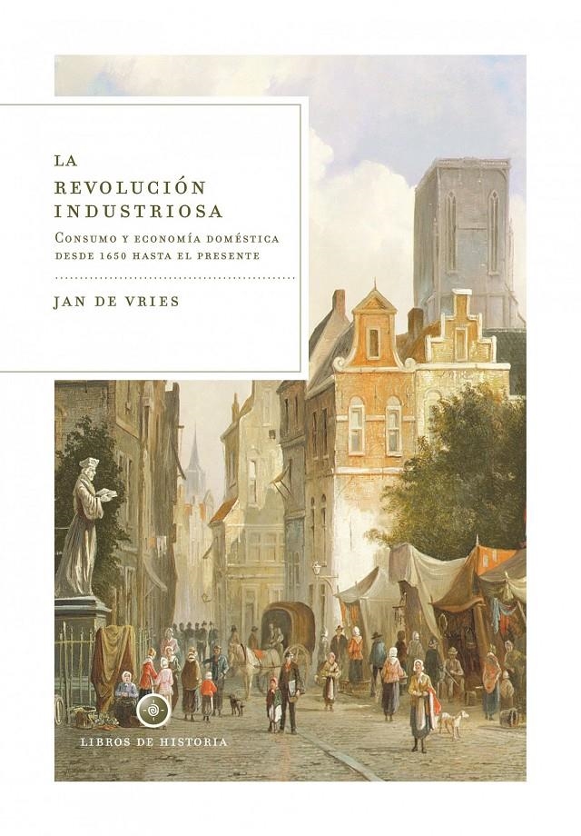 REVOLUCION INDUSTRIOSA, LA | 9788474239690 | DE VRIES, JAN | Llibreria Drac - Librería de Olot | Comprar libros en catalán y castellano online