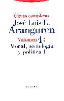 MORAL,SOCIOLOGIA Y POLITICA I.OBRAS COMPLETAS | 9788481640731 | ARANGUREN, JOSE LUIS L. | Llibreria Drac - Librería de Olot | Comprar libros en catalán y castellano online