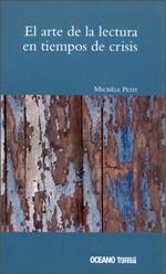 ARTE DE LA LECTURA EN TIEMPOS DE CRISIS | 9786074000207 | PETIT, MICHELE | Llibreria Drac - Librería de Olot | Comprar libros en catalán y castellano online