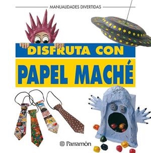 DISFRUTA CON PAPEL MACHE | 9788434219939 | Llibreria Drac - Llibreria d'Olot | Comprar llibres en català i castellà online
