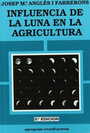 INFLUENCIA DE LA LUNA EN LA AGRICULTURA | 9788471144362 | ANGLES I FARRERONS,JOSEP M¬ | Llibreria Drac - Librería de Olot | Comprar libros en catalán y castellano online