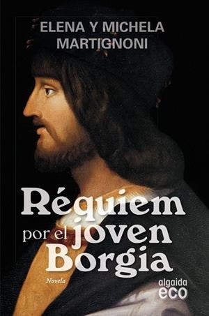 REQUIEM POR EL JOVEN BORGIA | 9788498771862 | MARTIGNONI, ELENA Y MICHAELA | Llibreria Drac - Librería de Olot | Comprar libros en catalán y castellano online
