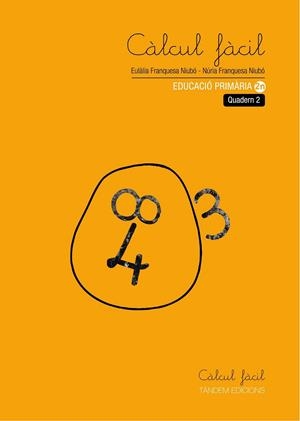 CALCUL FACIL 2 2N. PRIMARIA | 9788481318364 | FRANQUESA, EULALIA; FRANQUESA, NURIA | Llibreria Drac - Librería de Olot | Comprar libros en catalán y castellano online