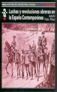 LUCHAS Y REVOLUCIONES OBRERAS EN LA ESPAÐA CONTEMP | 9788446004578 | FERNANDEZ PEREZ,ADOLFO | Llibreria Drac - Librería de Olot | Comprar libros en catalán y castellano online