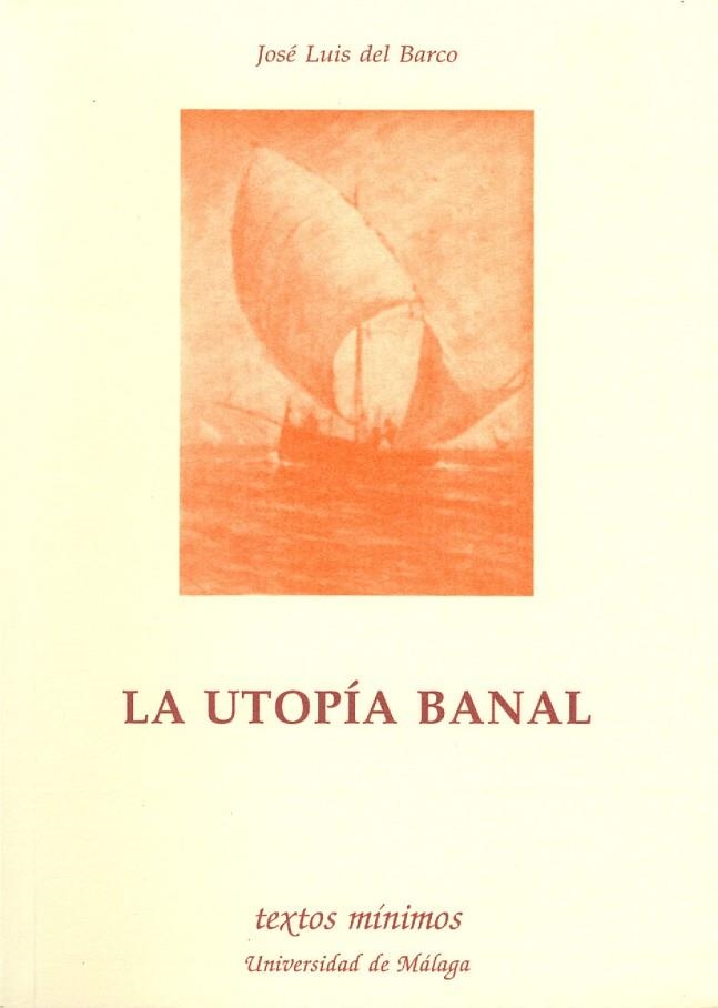 UTOPIA BANAL,LA | 9788474965889 | BARCO,JOSE LUIS DEL | Llibreria Drac - Librería de Olot | Comprar libros en catalán y castellano online