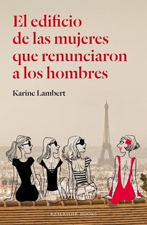 EDIFICIO DE LAS MUJERES QUE RENUNCIARON A LOS HOMBRES, EL | 9788439728986 | LAMBERT, KARINE | Llibreria Drac - Librería de Olot | Comprar libros en catalán y castellano online