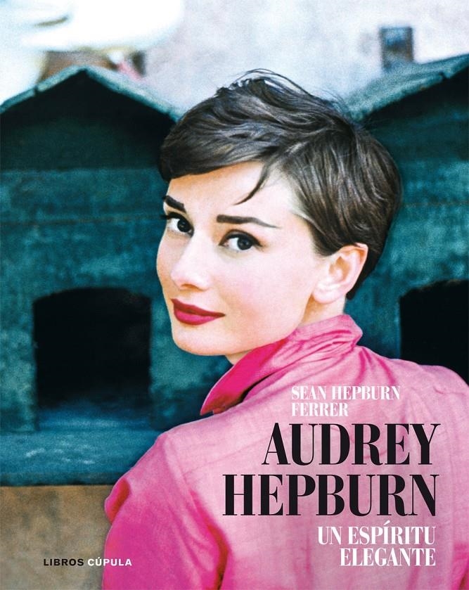 AUDREY HEPBURN. UN ESPIRITU ELEGANTE | 9788448048594 | HEPBRUN, FERRER | Llibreria Drac - Librería de Olot | Comprar libros en catalán y castellano online