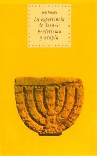 EXPERIENCIA DE ISRAEL:PROFETISMO Y UTOPIA | 9788446005667 | TREBOLLE,JULIO | Llibreria Drac - Llibreria d'Olot | Comprar llibres en català i castellà online